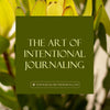 The Art of Intentional Journaling