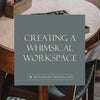 Creating a Whimsical Workspace